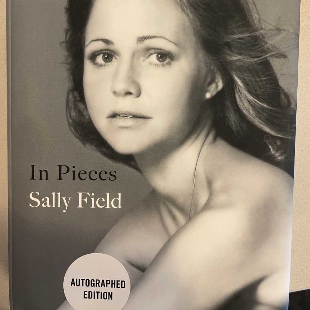 In Pieces by Sally Field - Autographed Edition